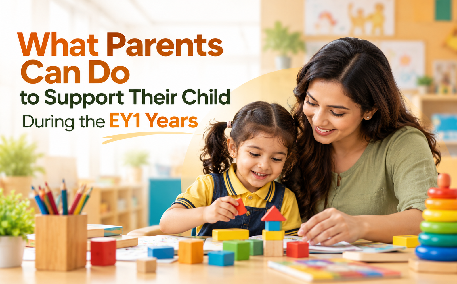 What Parents Can Do to Support Their Child During the EY1 Years